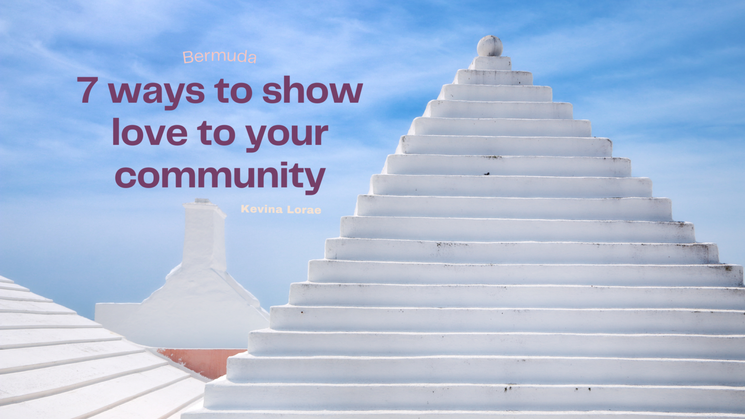 7 Ways To Show Love To Your Community Bermuda – Media Maya